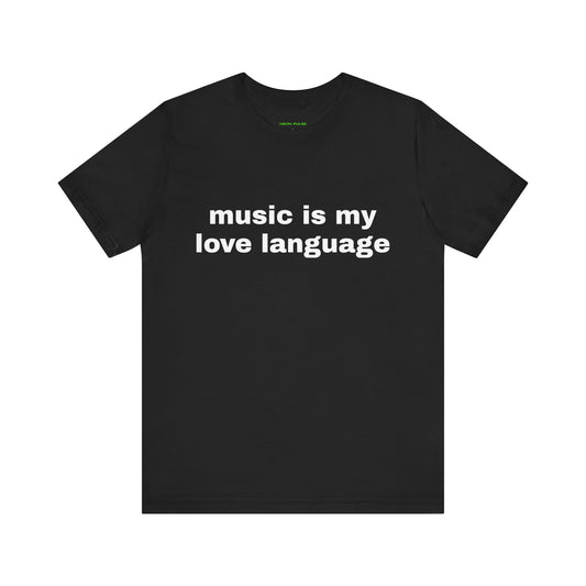 Music Is My Love Language Short Sleeve Tee